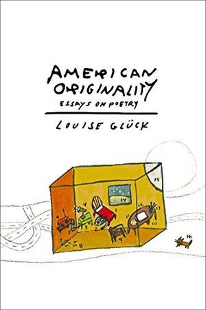 AMERICAN ORIGINALITY. ESSAYS ON POETRY