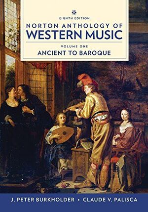 NORTON ANTHOLOGY OF WESTERN MUSIC VOL. 1: ANCIENT TO BAROQUE