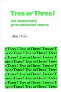 TREE OR THREE? AN ELEMENTARY PRONUNCIATION COURSE