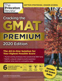 CRACKING THE GMAT PREMIUM EDITION WITH 6 COMPUTER-ADAPTIVE PRACTICE TESTS 2020