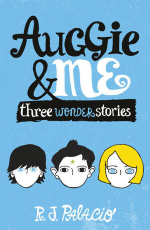 AUGGIE AND ME: THREE WONDER STORIES
