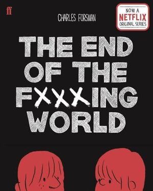 THE END OF THE FUCKING WORLD (THE END OF THE FXXXING WORLD)