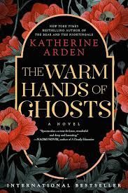 THE WARM HANDS OF GHOSTS