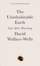 THE UNINHABITABLE EARTH