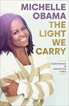 THE LIGHT WE CARRY. OVERCOMING IN UNCERTAIN TIMES