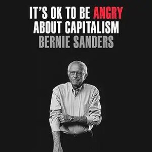 IT'S OK TO BE ANGRY ABOUT CAPITALISM