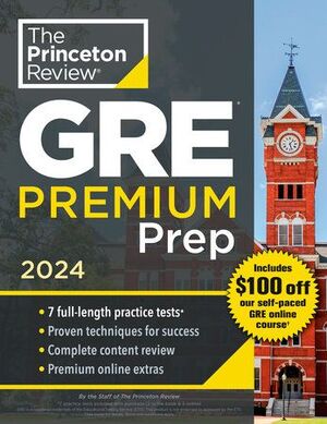 THE PRINCETON REVIEW. GRE PREMIUM PREP 2024 (7 PRACTICE TESTS)