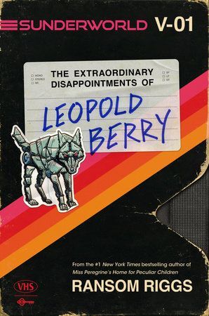 SUNDERWORLD VOLUME 1.THE EXTRAORDINARY DISAPPOINTMENTS OF LEOPOLD BERRY