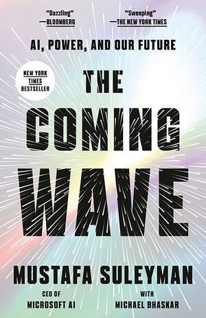 THE COMING WAVE: AI, POWER AND OUR FUTURE