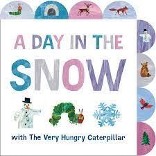 A DAY IN THE SNOW WITH THE VERY HUNGRY CATERPILLAR