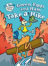 DR SEUSS GRAPHIC NOVEL. GREEN EGGS AND HAM. TAKE A HIKE