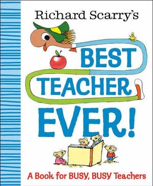 RICHARD SCARRY'S BEST TEACHER EVER!