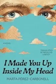 I MADE YOU UP INSIDE MY HEAD