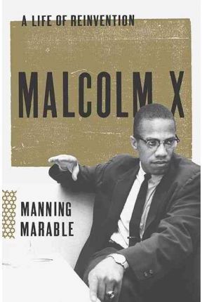 MALCOLM X. A LIFE OF REINVENTION