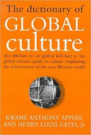 THE DICTIONARY OF GLOBAL CULTURE