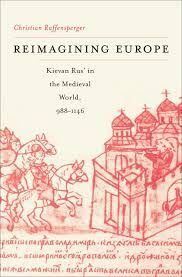 REIMAGINING EUROPE: KIEVAN RUS IN THE MEDIEVAL WORLD, 9881146: 177
