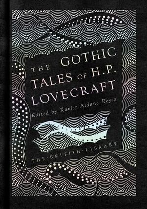 THE GOTHIC TALES OF H. P. LOVECRAFT