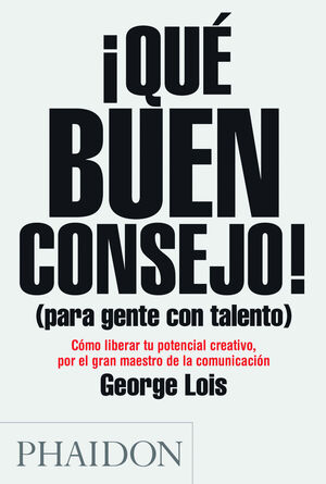 ¡QUÉ BUEN CONSEJO! (PARA GENTE CON TALENTO)