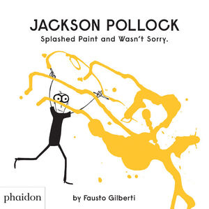 JACKSON POLLOCK SPLASHED PAINT AND WASN'T SOR