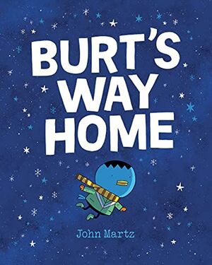 BURT'S WAY HOME (GRAPHIC NOVEL)
