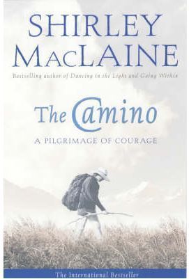 THE CAMINO A PILGRIMAGE OF COURAGE