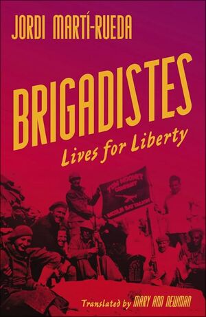 BRIGADISTES. LIVES FOR LIBERTY