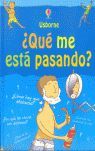 ¿QUÉ ME ESTÁ PASANDO? CHICOS. ¿COMO HAY QUE AFEITARSE? ¿CUANDO ME CAMBIA LA VOZ? ¿POR QUE LAS CHICAS SON DISTINTAS? ¿QUE ES LA TESTOSTERONA?