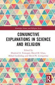 CONJUNCTIVE EXPLANATIONS IN SCIENCE AND RELIGION