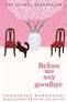 (KAWAGUCHI).BEFORE WE SAY GOODBAY.(PAN MACMILLAN)
