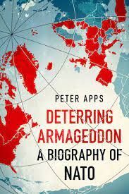 DETERRING ARMAGEDDON.A BIOGRAPHY OF NATO