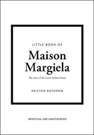 LITTLE BOOK OF MAISON MARGIELA