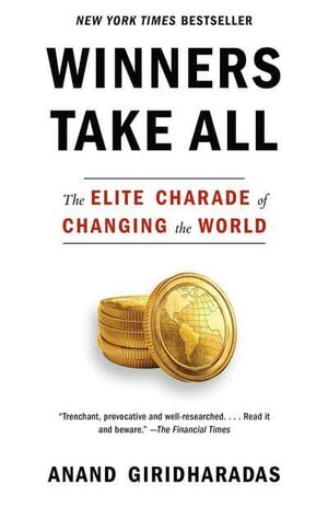 WINNERS TAKE ALL.THE ELITE CHARADE OF CHANGING THE WORLD