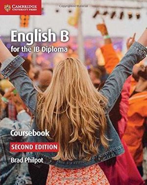 ENGLISH B FOR THE IB DIPLOMA (COURSEBOOK, SECOND EDITION)