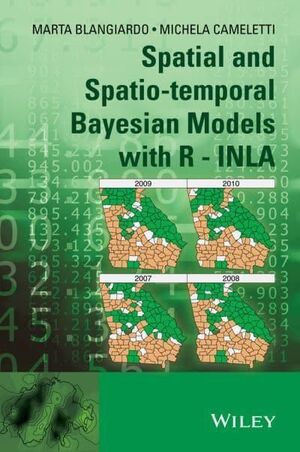 SPATIAL AND SPATIO-TEMPORAL BAYESIAN MODELS WITH R-INLA