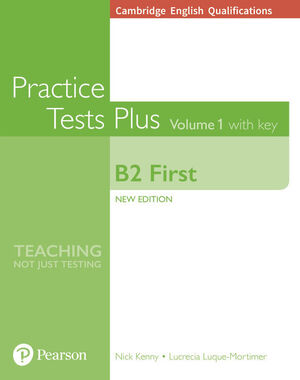 PRACTICE TESTS PLUS VOLUME 1 WITH KEY. B2 FIRST