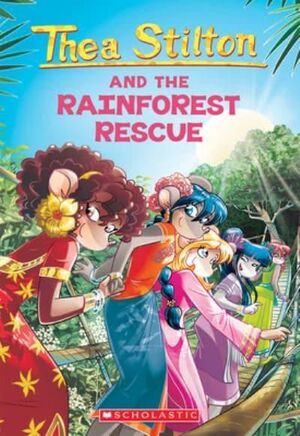 THEA STILTON AND THE RAINFOREST RESCUE (THEA STILTON, 32)