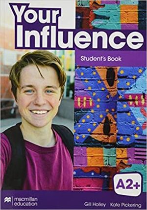 YOUR INFLUENCE TODAY A2+ STUDENT'S BOOK: LIBRO DE TEXTO Y VERSIÓN DIGITAL (LICEN