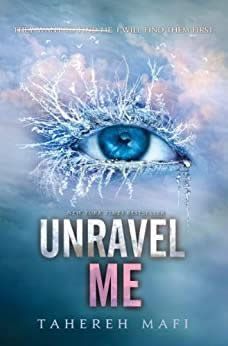 UNRAVEL ME (SHATTER ME BOOK 2)