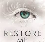 RESTORE ME (SHATTER ME BOOK 4)