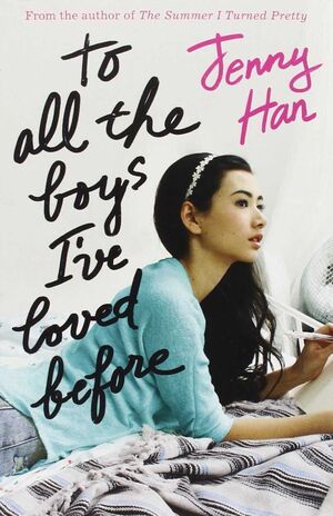 TO ALL THE BOYS I'VE LOVED BEFORE