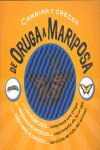 DE ORUGA A MARIPOSA. CAMBIAR Y CRECER.