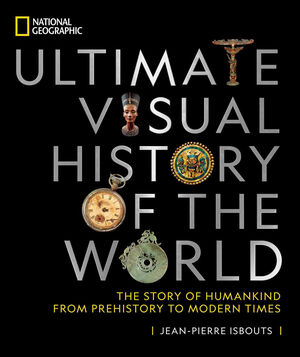 NATIONAL GEOGRAPHIC ULTIMATE VISUAL HISTORY