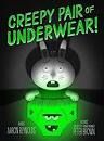 CREEPY PAIR OF UNDERWEAR!! HB