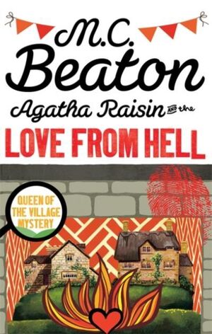AGATHA RAISIN AND THE LOVE FROM HELL (REISSUE)