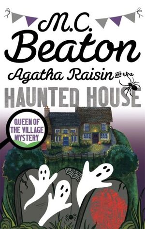 AGATHA RAISIN AND THE HAUNTED HOUSE