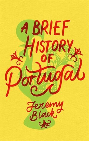 A BRIEF HISTORY OF PORTUGAL