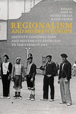 REGIONALISM AND MODERN EUROPE, IDENTITY CONSTRUCTION AND MOVEMENTS FROM 1890 TO THE PRESENT DAY