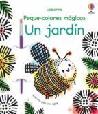 UN JARDIN. PEQUE-COLORES MAGICOS + PINCEL