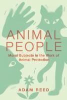 ANIMAL PEOPLE: MORAL SUBJECTS IN THE WORK OF ANIMAL PROTECTION (EXPERTISE: CULTU