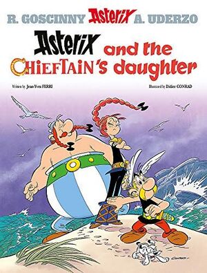 ASTERIX AND THE CHIEFTAIN'S DAUGHTER (ASTERIX, 38)